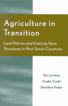 Paperback Agriculture in Transition: Land Policies and Evolving Farm Structures in Post Soviet Countries Book