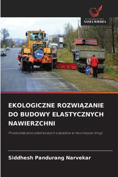 Ekologiczne RozwiAzanie Do Budowy Elastycznych Nawierzchni (Polish Edition)