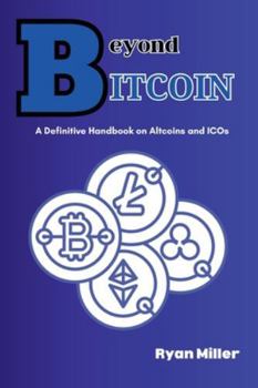 Paperback Beyond Bitcoi: A Definitive Handbook on Altcoins and ICOs Book