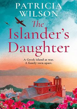 The Islander’s Daughter: A BRAND NEW touching escapist read from Patricia Wilson for 2026