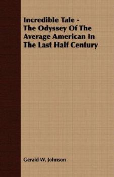 Paperback Incredible Tale - The Odyssey of the Average American in the Last Half Century Book