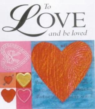 Hardcover To Love and Be Loved (Love Series) Book