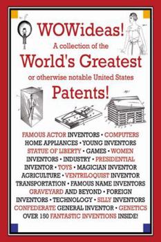 Paperback WOWideas! A Collection of the World's Greatest or Otherwise Notable United States Patents! Book