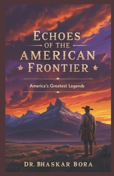 Paperback Echoes of the American Frontier: America's Greatest Legends Book