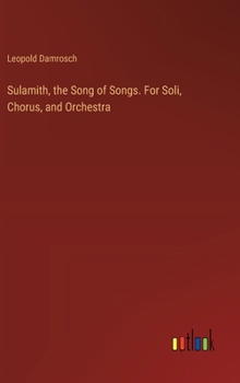 Hardcover Sulamith, the Song of Songs. For Soli, Chorus, and Orchestra Book