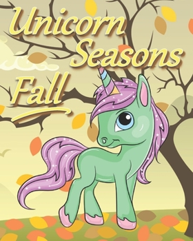 Paperback Unicorn Seasons: Fall: coloring journal Book