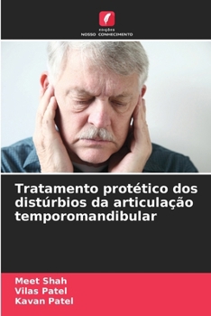 Tratamento protético dos distúrbios da articulação temporomandibular