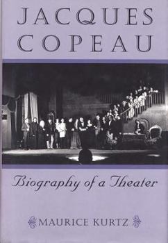 Hardcover Jacques Copeau: Biography of a Theater Book
