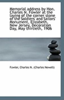 Paperback Memorial Address by Hon. Charles N. Fowler at the Laying of the Corner Stone of the Soldiers' and Sa Book