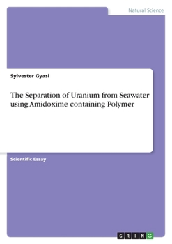 The Separation of Uranium from Seawater using Amidoxime containing Polymer