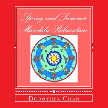 Paperback Spring and Summer Mandala Relaxation: 20 Mandalas to Colour for Adults and Children during the Summer Vacation! Book