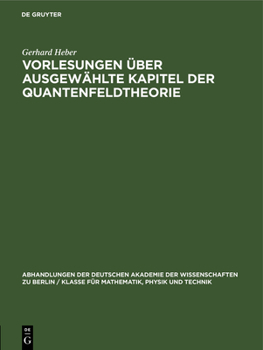 Hardcover Vorlesungen Über Ausgewählte Kapitel Der Quantenfeldtheorie [German] Book