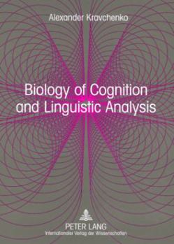 Biology of Cognition and Linguistic Analysis: From Non-Realist Linguistics to a Realistic Language Science