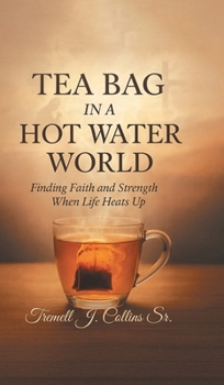 Hardcover A Tea Bag Experience In A Hot Water World Book