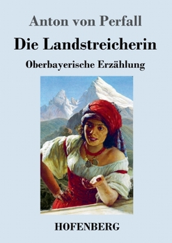 Paperback Die Landstreicherin: Oberbayerische Erzählung [German] Book