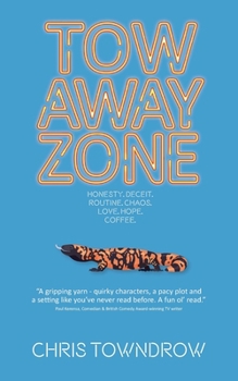 Paperback Tow Away Zone: A quirky romantic comedy with a killer bite Book