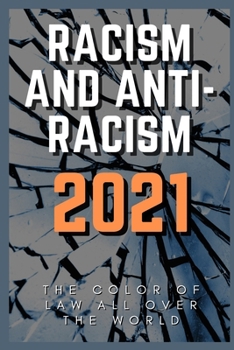 Racism and anti-Racism: 2021 The Color of Law all Over The World