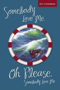 Paperback Somebody Love Me, Oh Please, Somebody Love Me Book