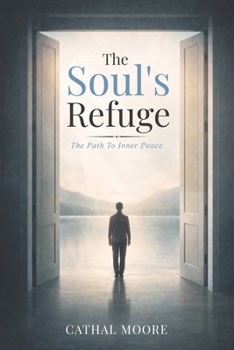 Paperback The Soul's Refuge: The Path To Inner Peace Book