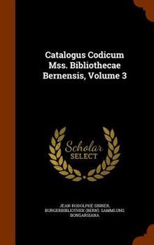 Hardcover Catalogus Codicum Mss. Bibliothecae Bernensis, Volume 3 Book