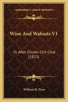 Paperback Wine And Walnuts V1: Or After Dinner Chit-Chat (1823) Book