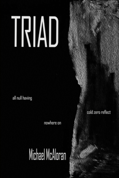 Paperback Triad: Omnibus Edition, inc 'all null having' / 'nowhereon' / 'cold zero reflect' Book