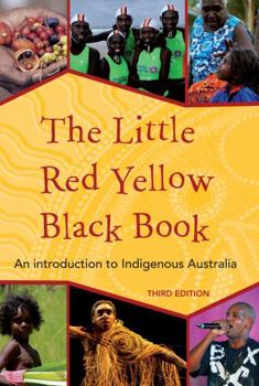 Paperback The Little Red Yellow Black Book: An Introduction to Indigenous Australia Book