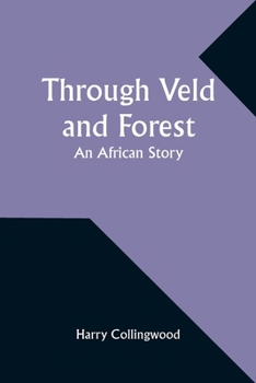 Paperback Through Veld and Forest: An African Story Book