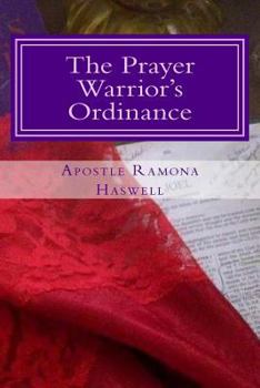 Paperback The Prayer Warrior's Ordinance: The Companion to The Prayer Warrior's Guide Book