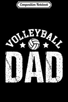 Composition Notebook: Volleyball Dad Funny Volleyball Player Father's Day  Journal/Notebook Blank Lined Ruled 6x9 100 Pages