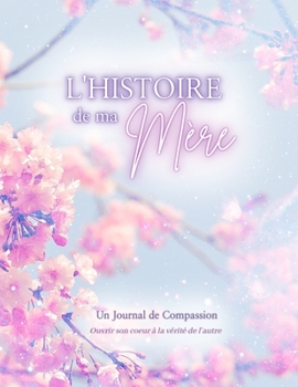 Paperback Journal de Compassion - Mère: L'histoire de ma mère [French] Book