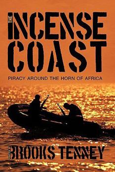 The Incense Coast: Piracy Around the Horn of Africa