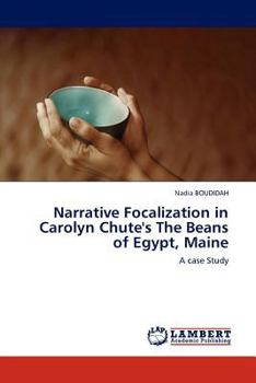 Paperback Narrative Focalization in Carolyn Chute's the Beans of Egypt, Maine Book