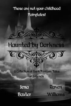 Paperback Haunted by Darkness: A Collection of Dark Fantasy Tales & Legends Book