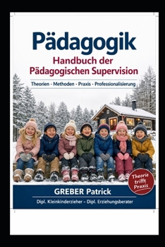 Pädagogik - Handbuch der Pädagogischen Supervision: Theorien · Methoden · Praxis · Professionalisierung (German Edition)