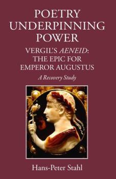 Hardcover Poetry Underpinning Power: Vergil's Aeneid - The Epic for Emperor Augustus Book