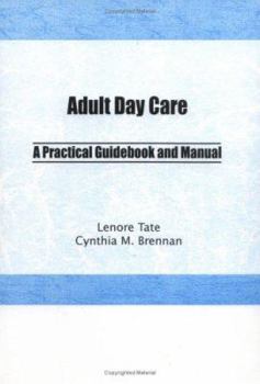 Hardcover Adult Day Care: A Practical Guidebook and Manual Book