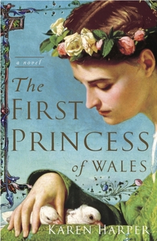Paperback The First Princess of Wales: The First Princess of Wales: A Novel Book