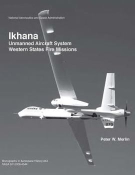 Paperback Ikhana: Unmanned Aircraft System Western States Fire Missions Book