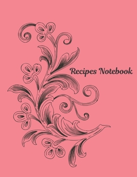 Vol 8 Recipes Notebook Journal Present: Recipe Organizer Personal Kitchen Cookbook Cooking Journal To Write Down Your Favorite DIY Recipes And Meals Baking Notebook Gift