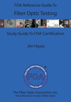 Paperback The FOA Reference Guide To Fiber Optic Testing Book