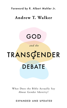 Paperback God and the Transgender Debate: What Does the Bible Actually Say about Gender Identity? Book