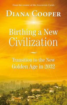 Paperback Birthing a New Civilization: Transition to the Golden Age in 2032 Book