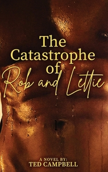 Hardcover The Catastrophe of Rob and Lettie Book