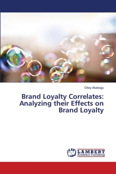 Paperback Brand Loyalty Correlates: Analyzing their Effects on Brand Loyalty Book
