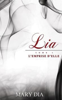 Paperback Lia: L'emprise d'Elle [French] Book