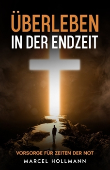 Paperback Überleben in der Endzeit: Vorsorge für Zeiten der Not [German] Book