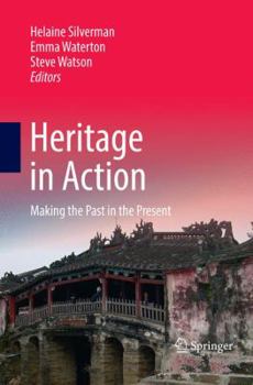 Paperback Heritage in Action: Making the Past in the Present Book