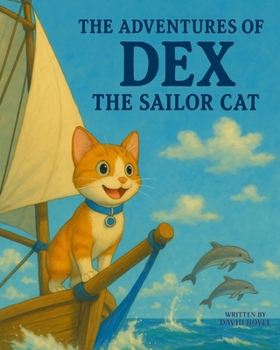 The Adventures of Dex The Sailor Cat