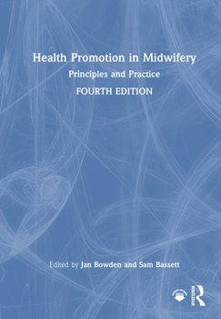 Hardcover Health Promotion in Midwifery: Principles and Practice Book